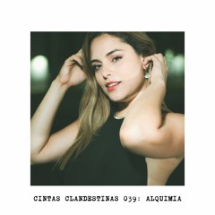 CC.039// Cintas Clandestinas 039: Alquimia