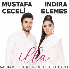 Mustafa Ceceli & Indira Elemes - Illa (Murat Seker Club Edit) Jingel