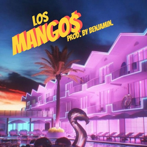 los mango$ (Prod. by benjamin.)