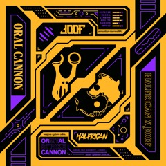 joof & Halfrican - ORAL CANNON (FREE DOWNLOAD)