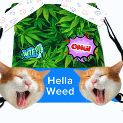 hella weed