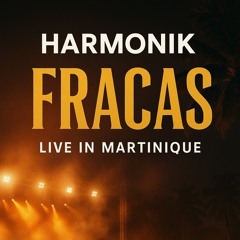Harmonik- Fracas Live Martinique 2025