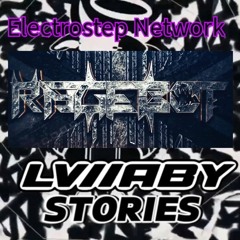 Rage-Bot Self Releases SNAKE OIL EP - LVllABY's Stories Ep #4 Electrostep Network Podcast