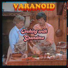 VARANOÏD - Cooking With Grandma