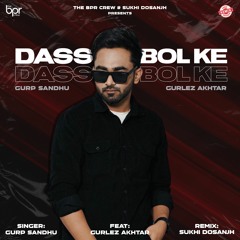 Das Bol Ke (remix) - Sukhi Dosanjh - Gurp Sandhu & Gurlez Akhtar
