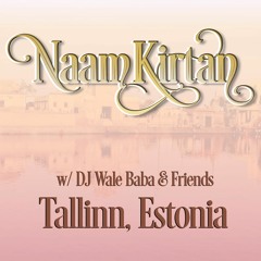 Naam Kirtan in Tallinn, Estonia w/ DJ Wale Baba & Friends