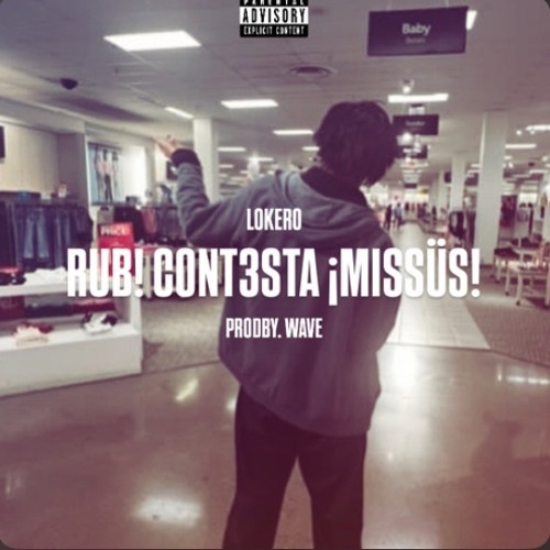 RÜB¡ CONT3STA iMiSSÜS ! Ft. Ant! (PRODBY. WAVE)