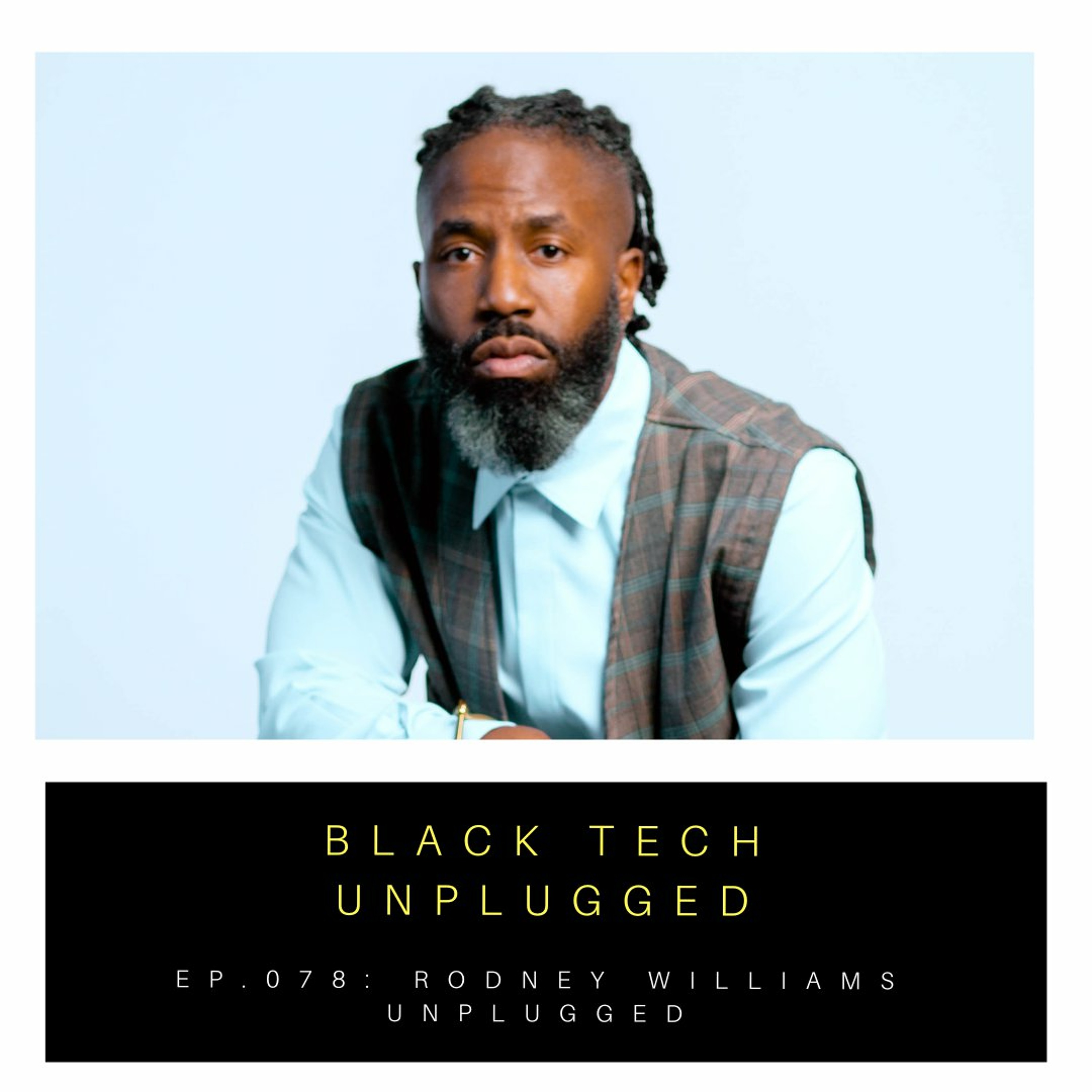 Black Tech Unplugged