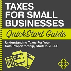 Get KINDLE 📃 Taxes for Small Businesses QuickStart Guide - Understanding Taxes for Y