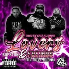 Big Stun - Lovers & Friends ( Feat. Stallyano & Deetaff ) Produced By Saia Alamoti