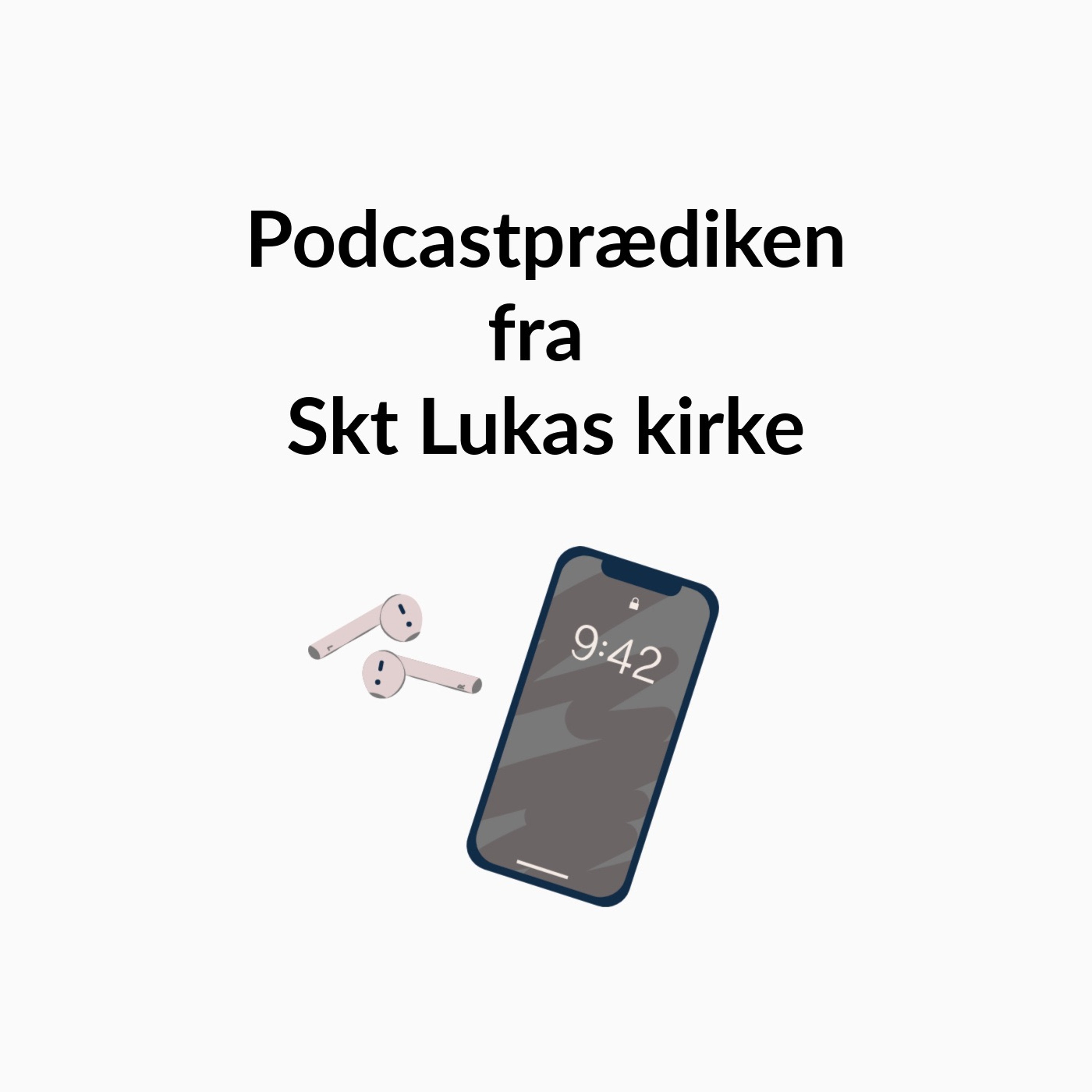 PodcastPrædiken fra Skt Lukas kirke - 3. søndag i fasten