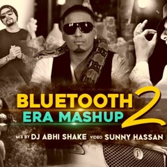 Bluetooth Era Mashup 2 - Yo Yo Honey Singh - Imran Khan - Guru Randhawa - J Star - Sunny Hassan