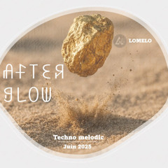 Lomélo -Afterglow ( techno mélodic Juin 2025 )