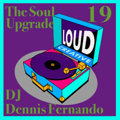 The Soul Upgrade: Episode 19 on Loud Creative Radio