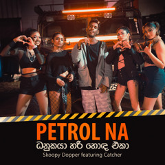 Petrol Na (feat. Catcher)