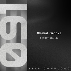 Bėrxet, Oacids - Chakal Groove (FREE DOWNLOAD)