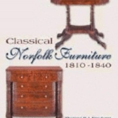 PDF_⚡ Classical Norfolk Furniture: 1810 - 1840