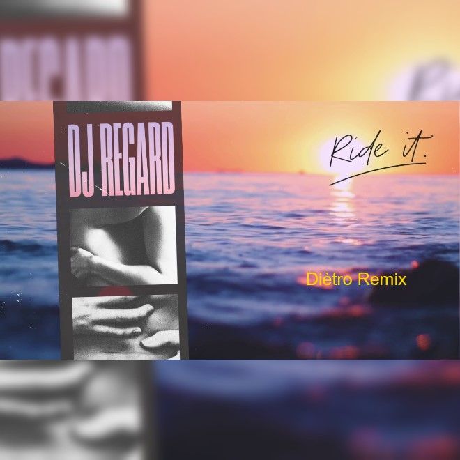 DJ Regard – Ride It(Diètro Remix)(High quality version in download)