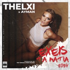Thelxi x Ayman x Teo Tzimas x Paris Kalpos - Exeis Ta Matia 2024 (Mario Pavlov Ext.)