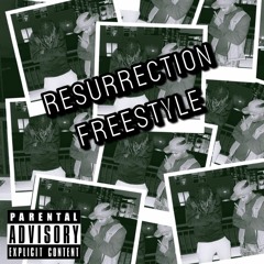 Resurrection Freestyle (ft. OG Skwaa)