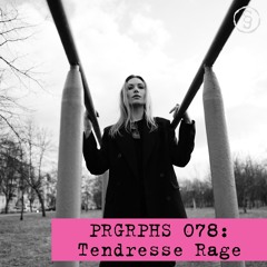 PRGRPHS 078: Tendresse Rage