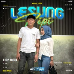 LESUNG PIPI (CHRIS KABAN FT ABDLFQIH X INTANSYAFITRI)