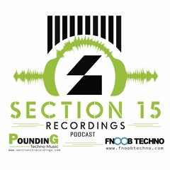 Section15 Podcast [Fnoob Techno Radio]