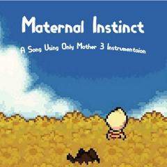 Maternal Instinct - A Song Using Only Mother 3 Instruments [Original]