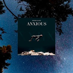Dennis Lloyd - Anxious (Bartomeu Remix)