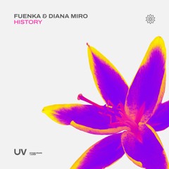 Fuenka & Diana Miro - History [UV]