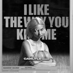 I Like The Way You Kiss Me (CARLYLE REMIX)