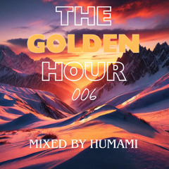 The Golden Hour 006 (mixed by Humami)