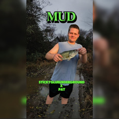 Pat - mud (prod. faint) *stickyglueunderground exclusive*