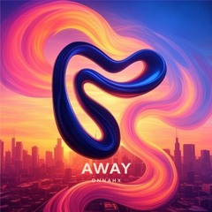 ONNAHX - AWAY [Extended Mix]