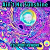 Tải video: Ain’t no Sunshine (T3L3PORT REWORK)