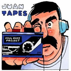 JUAN TAPES 018 - SOUL BASS PROJECT