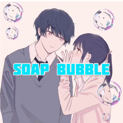 soap bubble / FALL&9Re:（beat by TYPE-AB）