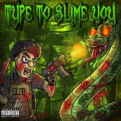 Type To Slime You (prod. Euphoria) [IGB + djslimebxll]