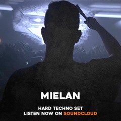 MIELAN - Hard techno set - 150/160 BPM