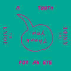 A Tooth for an Eye