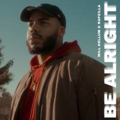 Will Kellum & Rapzilla - Be Alright
