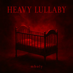 Heavy Lullaby