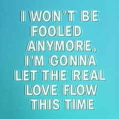 I WON'T BE FOOLED ANYMORE, I'M GONNA LET THE REAL LOVE FLOW THIS TIME (feat. BLKPND)