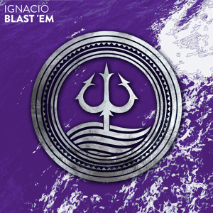 IGNACIO - Blast 'Em