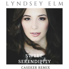 Lyndsey Elm - Sweet Serendipity (Caseker Remix)