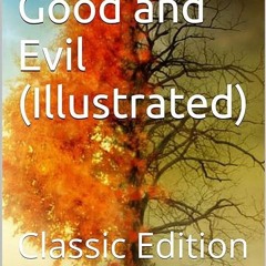 ❤read✔ Beyond Good and Evil (Illustrated): Classic Edition