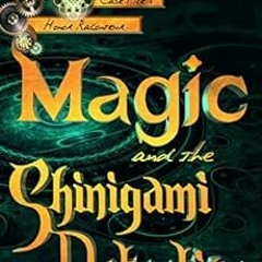 Get EBOOK 🖍️ Magic and the Shinigami Detective (The Case Files of Henri Davenforth B