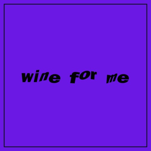 wine for me