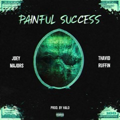 Joey Majors Ft. Thavid Ruffin - Painful Success