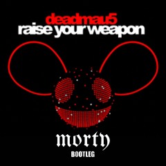 Deadmau5 - Raise Your Weapon (Morty Bootleg) (PITCHED UP)